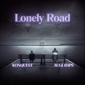 收聽Konquest的Lonely Road (feat. Augi Raps) (Chaotic Remix|Explicit)歌詞歌曲