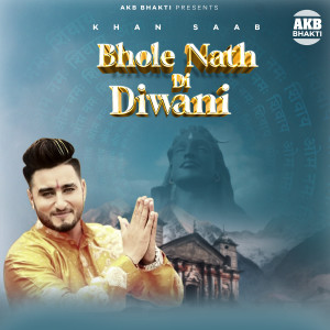 Album Bholenath Di Diwani oleh Khan Saab