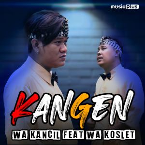 Dengarkan Kangen lagu dari Wa Kancil dengan lirik