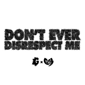 Don't Ever Disrespect Me (Explicit)
