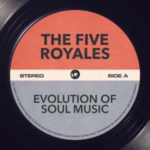 Album Evolution of Soul Music oleh The Five Royales