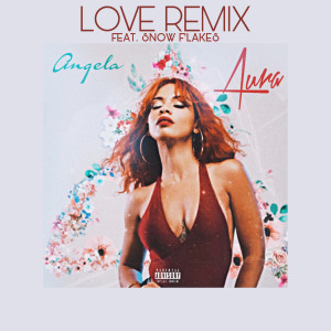 Dengarkan lagu Love (Remix) (Explicit) (Remix|Explicit) nyanyian Angela dengan lirik