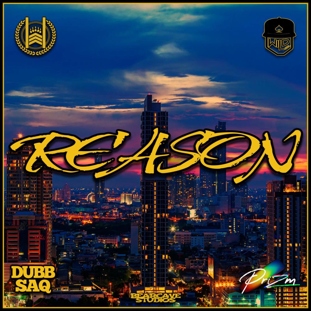 Reason (feat. Dubb Saq & PriZm|Explicit)