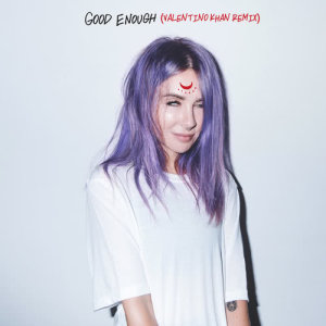 ดาวน์โหลดและฟังเพลง Good Enough (Valentino Khan Remix) พร้อมเนื้อเพลงจาก Alison Wonderland