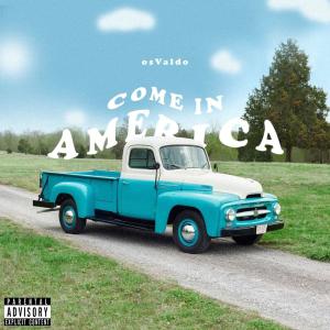 ดาวน์โหลดและฟังเพลง Come in America (Explicit) พร้อมเนื้อเพลงจาก Osvaldo