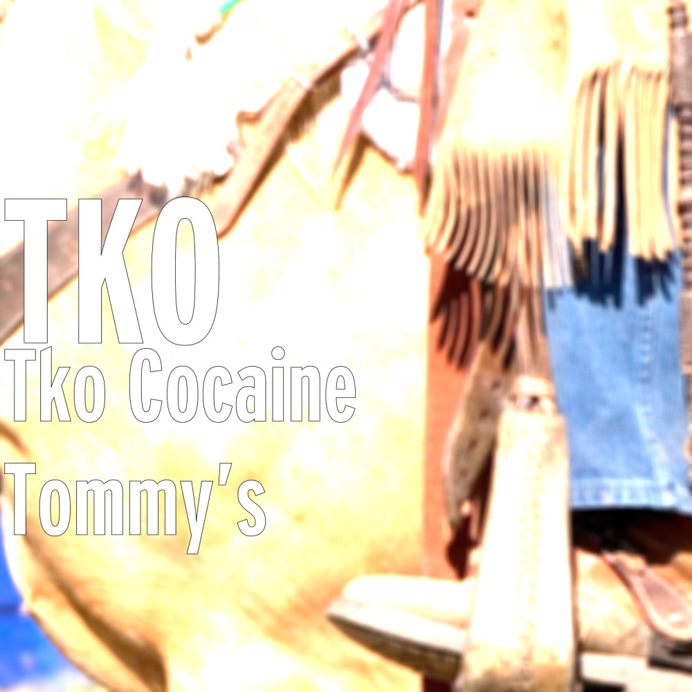 Tko Cocaine Tommy’s (Explicit)