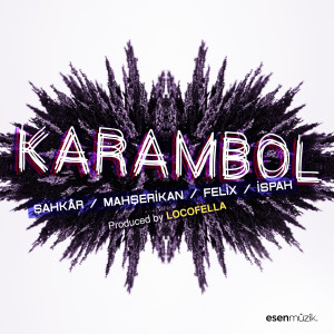 ดาวน์โหลดและฟังเพลง Karambol พร้อมเนื้อเพลงจาก Mahşerikan