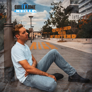 Listen to Quand on n'attend rien song with lyrics from Guillaume Muller