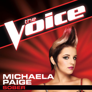 ดาวน์โหลดและฟังเพลง Sober (The Voice Performance) พร้อมเนื้อเพลงจาก Michaela Paige