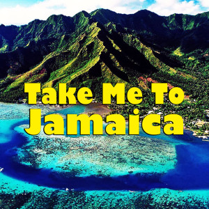 Various的专辑Take Me To Jamaica