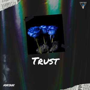 ดาวน์โหลดและฟังเพลง Trust (feat. Deadly Three) (Explicit) พร้อมเนื้อเพลงจาก HoneyBunz