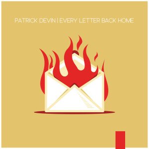 Album Every Letter Back Home from Patrick Devin
