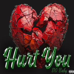 810 Baby的專輯Hurt You