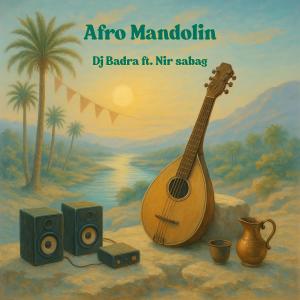 收聽Dj Badra的Afro Mandiln (feat. Nir Sabag)歌詞歌曲