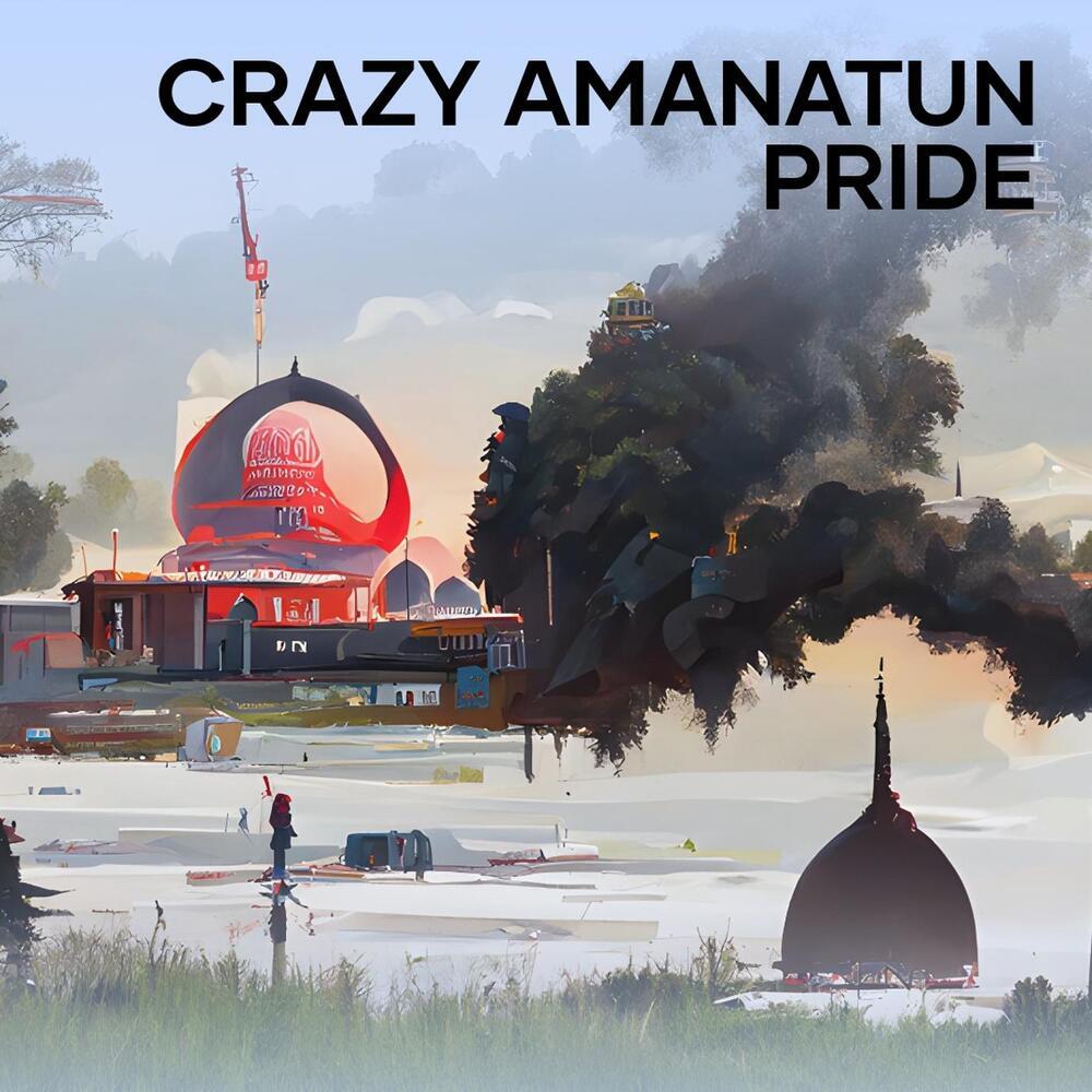 Crazy Amanatun Pride