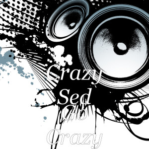 收聽Crazy Sed的Go Crazy (Explicit)歌詞歌曲