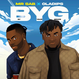 Album By Your Grace (B.Y.G) [Explicit] from Mr SAB