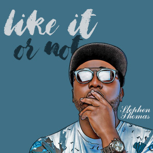 Listen to Like It or Not song with lyrics from Stephen Thomas