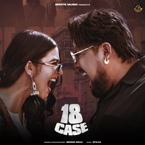 Listen to 18 Case song with lyrics from George Sidhu