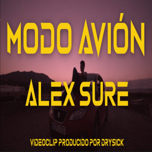 收聽Alex Sure的Modo avión歌詞歌曲