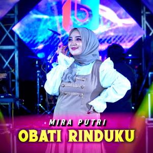 ดาวน์โหลดและฟังเพลง Obati Rinduku พร้อมเนื้อเพลงจาก MIRA PUTRI