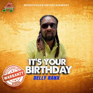 Album It's Your Birthday (feat. Delly Ranx) oleh Music House Entertainment