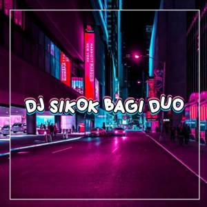 DJ ANGEL REMIX的專輯DJ SIKOK BAGI DUO REMIX BASS BETON