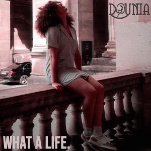 Dounia的專輯What A Life (Explicit)