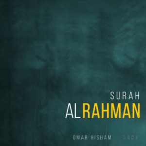 收聽Omar Hisham的Surah Ar-Rahman (Be Heaven)歌詞歌曲