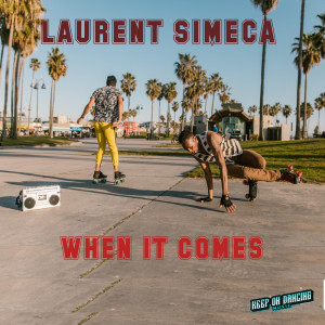 收聽Laurent Simeca的When It Comes歌詞歌曲