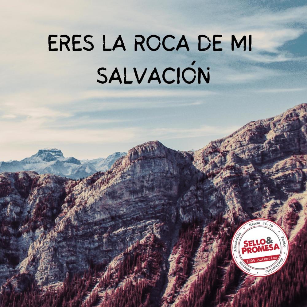Eres La Roca De Mi Salvación