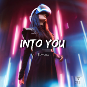 收聽Elvatix的Into You歌詞歌曲