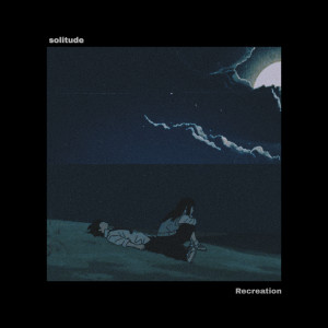 Solitude & Recreation dari Rokakshay