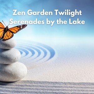 Album Zen Garden Twilight Serenades by the Lake oleh Meditation Songs