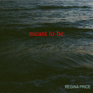 收聽Regina Price的Meant to Be歌詞歌曲