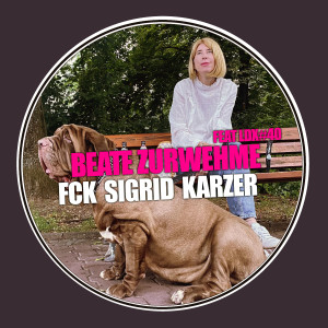 Album Fck Sigrid Karzer from Beate Zurwehme feat. LDX#40