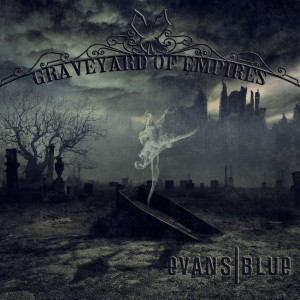 อัลบัม Graveyard of Empires ศิลปิน Evans Blue