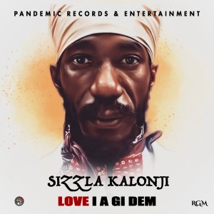 ดาวน์โหลดและฟังเพลง Love I a Gi Dem พร้อมเนื้อเพลงจาก Sizzla Kalonji
