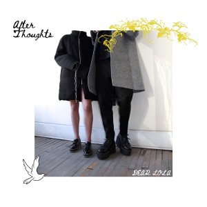 ดาวน์โหลดและฟังเพลง after thoughts พร้อมเนื้อเพลงจาก Dear Lola