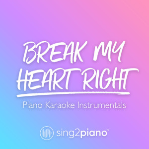 Listen to Break My Heart Right (Originally Performed by James Bay) (Piano Karaoke Version) song with lyrics from Sing2Piano