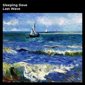 收聽Sleeping Dove的Last Wave歌詞歌曲