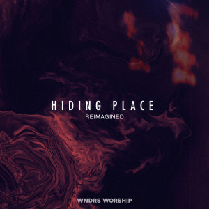 Listen to Hiding Place (Reimagined) song with lyrics from WNDRS Worship
