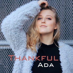ดาวน์โหลดและฟังเพลง Thankful พร้อมเนื้อเพลงจาก Ada