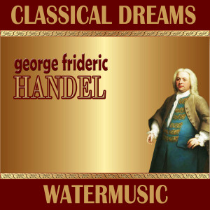 Royal Danish Symphony Orchestra的專輯George Friederic Handel: Classical Dreams. Watermusic