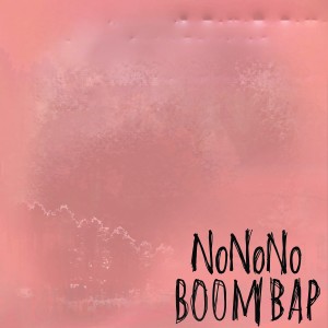 อัลบัม Boom Bap (Explicit) ศิลปิน NONONO