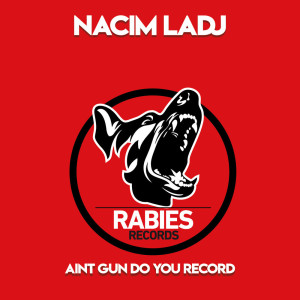Album Aint Gun Do You Record oleh Nacim Ladj
