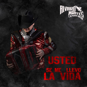 Usted Se Me Llevó La Vida dari Alvaro Montes y Su Aguila Norteña