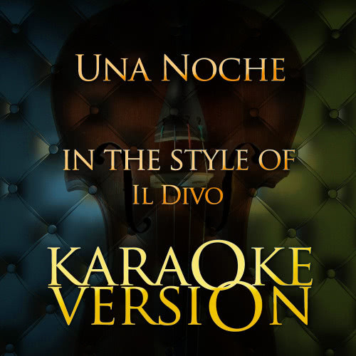 Una Noche (In the Style of Il Divo) [Karaoke Version] (Karaoke Version)