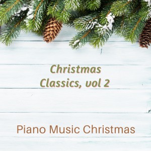 Piano Music Christmas的專輯Christmas Classics, Vol. 2