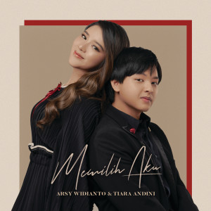 ดาวน์โหลดและฟังเพลง Memilih Aku พร้อมเนื้อเพลงจาก Arsy Widianto